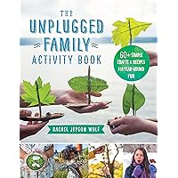 The Unplugged Family Activity Book: 60+ Simple Crafts and Recipes for Year-Round Fun The Unplugged Family Activity Book: 60+ Simple Crafts and Recipes for Year-Round Fun Paperback Kindle