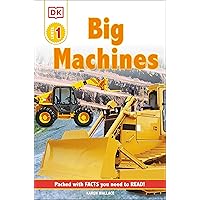 DK Readers: Big Machines (Level 1: Beginning to Read) (DK Readers Level 1) DK Readers: Big Machines (Level 1: Beginning to Read) (DK Readers Level 1) Paperback School & Library Binding