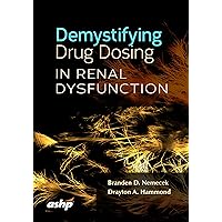 Demystifying Drug Dosing in Renal Dysfunction