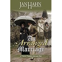 An Arranged Marriage: A Pride and Prejudice Variation An Arranged Marriage: A Pride and Prejudice Variation Kindle Audible Audiobook Paperback