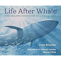 Life After Whale: The Amazing Ecosystem of a Whale Fall Life After Whale: The Amazing Ecosystem of a Whale Fall Hardcover Kindle