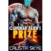 Caveman Alien’s Prize (Caveman Aliens Book 16) Caveman Alien’s Prize (Caveman Aliens Book 16) Kindle