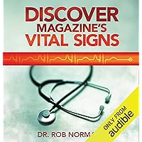 Discover Magazine's Vital Signs: True Tales of Medical Mysteries, Obscure Diseases, and Life-Saving Diagnoses Discover Magazine's Vital Signs: True Tales of Medical Mysteries, Obscure Diseases, and Life-Saving Diagnoses Audible Audiobook Kindle Paperback