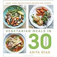 Vegetarian Meals in 30 Minutes: More than 100 delicious recipes for fitness Vegetarian Meals in 30 Minutes: More than 100 delicious recipes for fitness Kindle Paperback