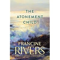 The Atonement Child: A Novel (A Heart-Wrenching but Uplifting Contemporary Christian Fiction Novel) The Atonement Child: A Novel (A Heart-Wrenching but Uplifting Contemporary Christian Fiction Novel) Paperback Kindle Audible Audiobook Hardcover Audio CD