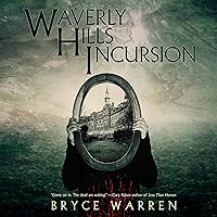 Waverly Hills Incursion Waverly Hills Incursion Audible Audiobook Kindle Paperback