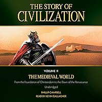 The Story of Civilization, Volume II The Medieval World The Story of Civilization, Volume II The Medieval World Audible Audiobook Paperback Kindle Audio CD