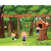 Athena Sings With The Birds (Athena's Family Adventures)