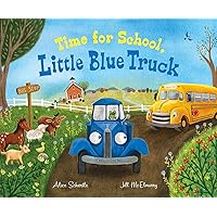 Time for School, Little Blue Truck: A Back to School Book for Kids Time for School, Little Blue Truck: A Back to School Book for Kids Hardcover Kindle Paperback Spiral-bound