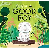 Such a Good Boy: (dog books for kids, pets for children) Such a Good Boy: (dog books for kids, pets for children) Hardcover Kindle