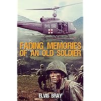 Fading Memories of an Old Soldier Fading Memories of an Old Soldier Kindle Audible Audiobook Paperback