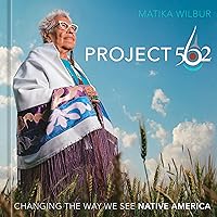 Project 562: Changing the Way We See Native America Project 562: Changing the Way We See Native America Hardcover Kindle
