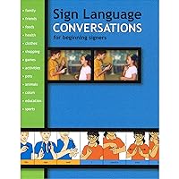 Sign Language Conversations for Beginning Signers Sign Language Conversations for Beginning Signers Paperback Kindle