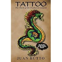 Tattoo: The Mark of the Feathered Serpent: Book One Tattoo: The Mark of the Feathered Serpent: Book One Kindle Paperback