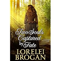 Two Souls Captured By Fate: A Historical Western Romance Novel Two Souls Captured By Fate: A Historical Western Romance Novel Kindle