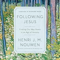 Following Jesus: Finding Our Way Home in an Age of Anxiety Following Jesus: Finding Our Way Home in an Age of Anxiety Audible Audiobook Hardcover Kindle