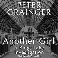 Another Girl: A Kings Lake Investigation, Book 5 Another Girl: A Kings Lake Investigation, Book 5 Audible Audiobook Kindle Audio CD