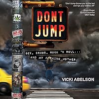 Don't Jump: Sex, Drugs, Rock 'N Roll... And My F--king Mother Don't Jump: Sex, Drugs, Rock 'N Roll... And My F--king Mother Audible Audiobook Paperback Kindle
