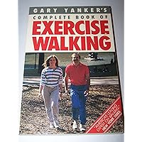The Complete Book of Exercise Walking The Complete Book of Exercise Walking Paperback