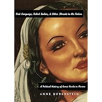 Bad Language, Naked Ladies, and Other Threats to the Nation: A Political History of Comic Books in Mexico Bad Language, Naked Ladies, and Other Threats to the Nation: A Political History of Comic Books in Mexico Kindle Hardcover Paperback Mass Market Paperback