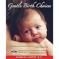 Gentle Birth Choices Gentle Birth Choices Paperback Kindle Mass Market Paperback