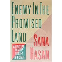 Enemy in the Promised Land: An Egyptian Woman's Journey Into Israel Enemy in the Promised Land: An Egyptian Woman's Journey Into Israel Hardcover Paperback