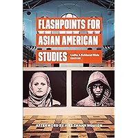 Flashpoints for Asian American Studies Flashpoints for Asian American Studies eTextbook Hardcover Paperback