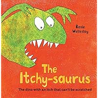 The Itchy-saurus: The dino with an itch that can't be scratched The Itchy-saurus: The dino with an itch that can't be scratched Paperback