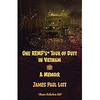 One REMF’s Tour of Duty in Vietnam: A Memoir One REMF’s Tour of Duty in Vietnam: A Memoir Kindle Paperback