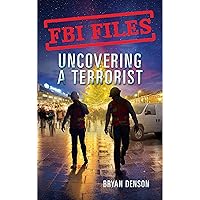 FBI Files: Uncovering a Terrorist: Agent Ryan Dwyer and the Case of the Portland Bomb Plot (FBI Files, 3) FBI Files: Uncovering a Terrorist: Agent Ryan Dwyer and the Case of the Portland Bomb Plot (FBI Files, 3) Paperback Kindle Hardcover