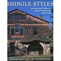 Shingle Styles: Innovation and Tradition in American Architecture 1874 to 1982 Shingle Styles: Innovation and Tradition in American Architecture 1874 to 1982 Hardcover