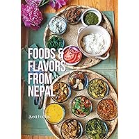 Foods & Flavors from Nepal Foods & Flavors from Nepal Paperback Kindle
