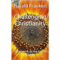 Challenging Christianity: 33 Sermons on the Epistle of James