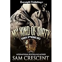 My Kind of Dirty (Dirty F**kers MC Book 2) My Kind of Dirty (Dirty F**kers MC Book 2) Kindle Paperback