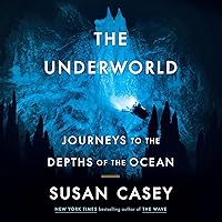 The Underworld: Journeys to the Depths of the Ocean The Underworld: Journeys to the Depths of the Ocean Audible Audiobook Hardcover Kindle Paperback