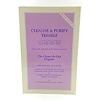 Cleanse and Purify Thyself: The Clean-Me-Out Program Cleanse and Purify Thyself: The Clean-Me-Out Program Paperback