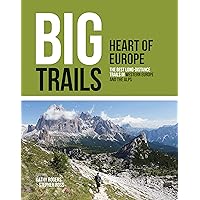 Big Trails: Heart of Europe: The best long-distance trails in Western Europe and the Alps: 2 Big Trails: Heart of Europe: The best long-distance trails in Western Europe and the Alps: 2 Paperback