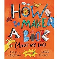 How to Make a Book (about My Dog) How to Make a Book (about My Dog) Hardcover Kindle