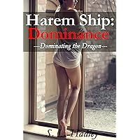 Harem Ship: Dominance (M/F, BDSM, Harem, Rough, Discipline, Scifi: Dominating the Dragon) (Harem Ship Chronicles Book 2) Harem Ship: Dominance (M/F, BDSM, Harem, Rough, Discipline, Scifi: Dominating the Dragon) (Harem Ship Chronicles Book 2) Kindle