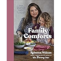 Family Comforts: Simple, Heartwarming Food to Enjoy Together (What Mummy Makes) Family Comforts: Simple, Heartwarming Food to Enjoy Together (What Mummy Makes) Hardcover Kindle
