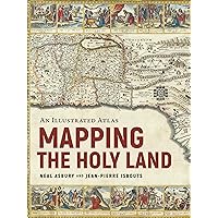 Mapping the Holy Land: An Illustrated Atlas Mapping the Holy Land: An Illustrated Atlas Kindle Hardcover