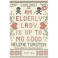 An Elderly Lady Is Up to No Good An Elderly Lady Is Up to No Good Kindle Hardcover Audible Audiobook Audio CD