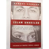 Islam Unveiled: Disturbing Questions about the World s Fastest-Growing Faith Islam Unveiled: Disturbing Questions about the World s Fastest-Growing Faith Paperback Kindle Hardcover Audio CD