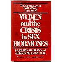 Women and the Crisis in Sex Hormones Women and the Crisis in Sex Hormones Hardcover Paperback Mass Market Paperback