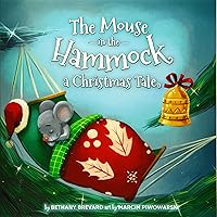 The Mouse in the Hammock, a Christmas Tale The Mouse in the Hammock, a Christmas Tale Paperback Kindle
