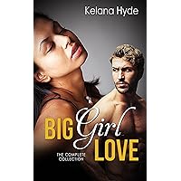 Big Girl Love: The Complete Collection (BBW BWWM Erotic Shorts) Big Girl Love: The Complete Collection (BBW BWWM Erotic Shorts) Kindle