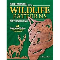 North American Wildlife Patterns for the Scroll Saw: 61 Captivating Designs for Moose, Bear, Eagles, Deer and More (Fox Chapel Publishing) Ready-to-Cut Patterns from Lora Irish for Fretwork or Relief