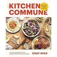 The Kitchen Commune: Meals to Heal and Nourish Everyone at Your Table The Kitchen Commune: Meals to Heal and Nourish Everyone at Your Table Hardcover Kindle