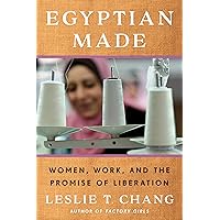 Egyptian Made: Women, Work, and the Promise of Liberation Egyptian Made: Women, Work, and the Promise of Liberation Hardcover Kindle Audible Audiobook