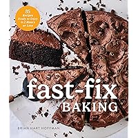 Fast Fix Baking: 85 Recipes to Make in 2 Hours or Less Fast Fix Baking: 85 Recipes to Make in 2 Hours or Less Hardcover